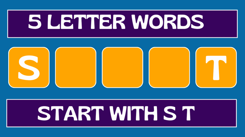 5 Letters Words with S T