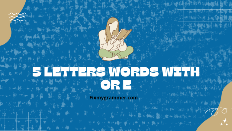 5 letters words with or e