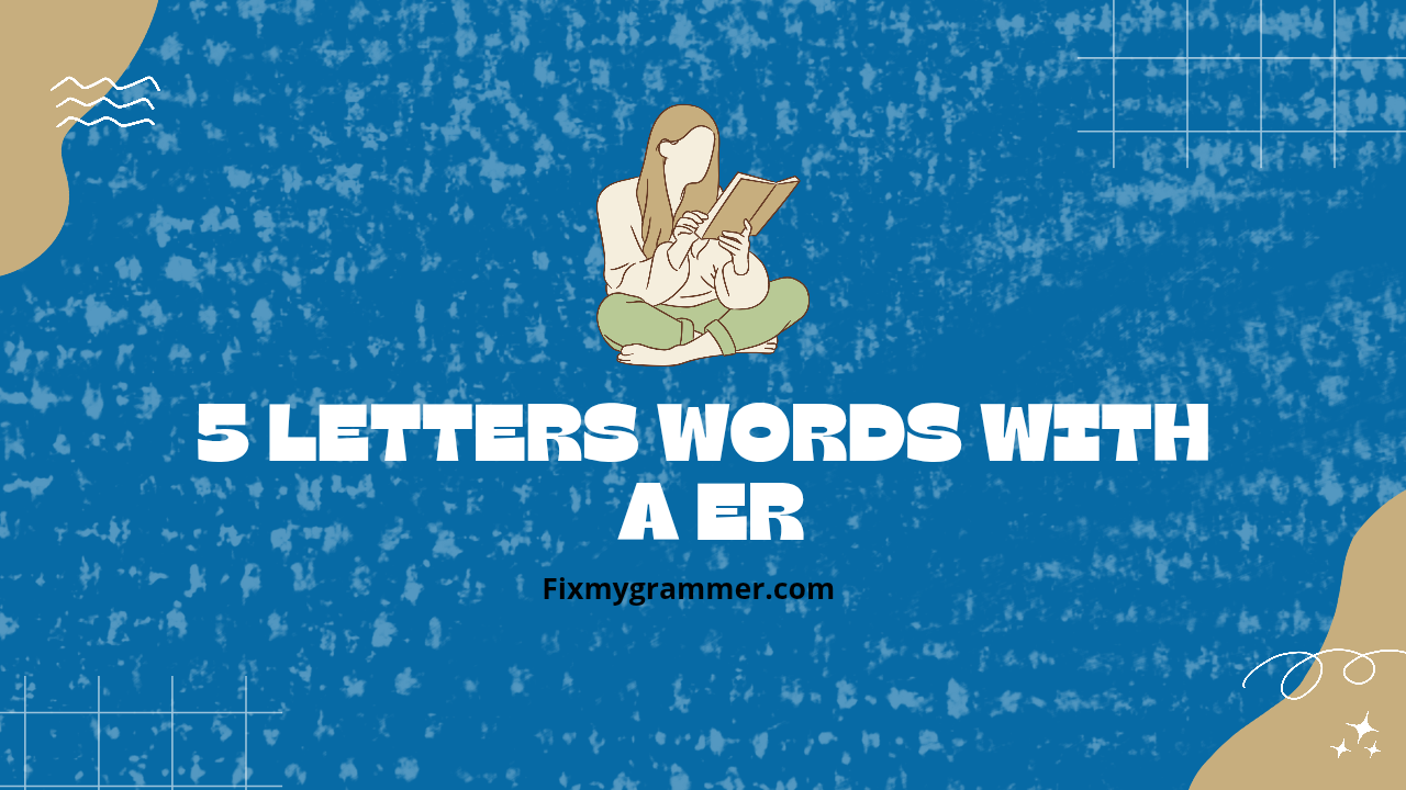 5 letters words with a er