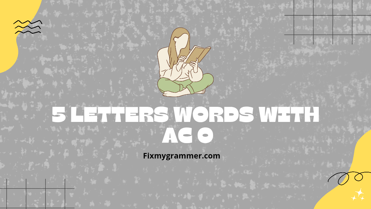 5 Letter Words with AC O
